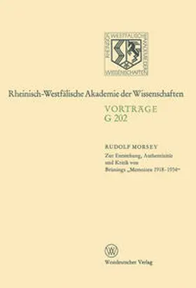 Morsey |  Zur Entstehung, Authentizität und Kritik von Brünings ¿Memoiren 1918¿1934¿ | Buch |  Sack Fachmedien