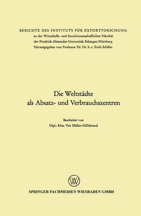 Müller-Hillebrand |  Die Weltstädte als Absatz- und Verbrauchszentren | Buch |  Sack Fachmedien