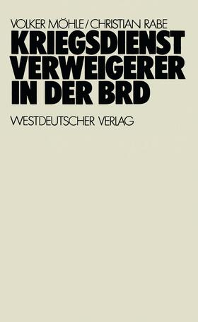 Rabe / Möhle |  Kriegsdienstverweigerer in der BRD | Buch |  Sack Fachmedien