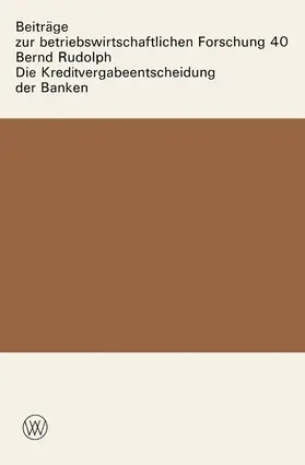 Rudolph |  Die Kreditvergabeentscheidung der Banken | Buch |  Sack Fachmedien