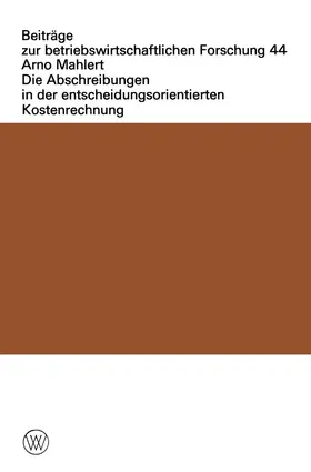 Mahlert |  Die Abschreibungen in der entscheidungsorientierten Kostenrechnung | Buch |  Sack Fachmedien