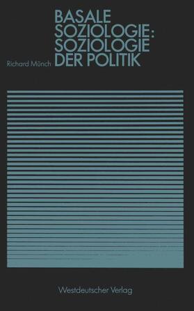 Münch |  Basale Soziologie: Soziologie der Politik | Buch |  Sack Fachmedien