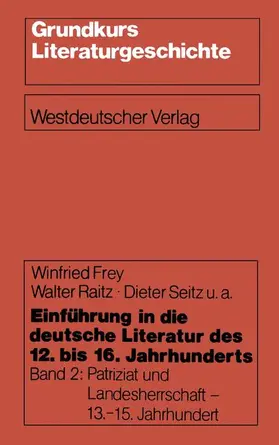 Frey / Seitz / Raitz | Einführung in die deutsche Literatur des 12. bis 16. Jahrhunderts | Buch | 978-3-531-11484-2 | sack.de