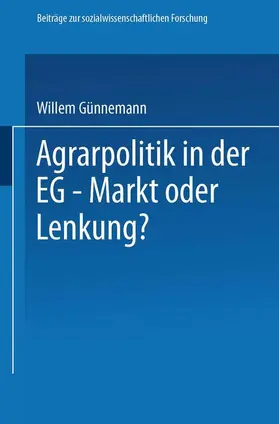 Günnemann |  Agrarpolitik in der EG ¿ Markt oder Lenkung? | Buch |  Sack Fachmedien