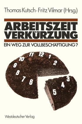 Vilmar / Kutsch |  Arbeitszeitverkürzung ¿ Ein Weg zur Vollbeschäftigung? | Buch |  Sack Fachmedien