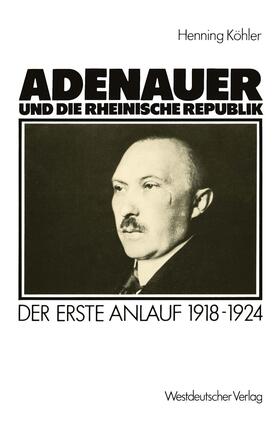 Köhler |  Adenauer und die rheinische Republik | Buch |  Sack Fachmedien