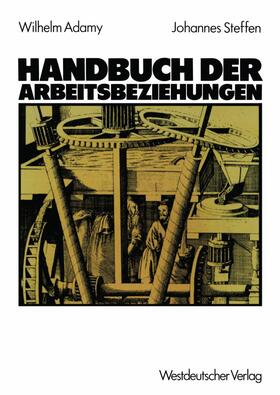 Steffen / Adamy |  Handbuch der Arbeitsbeziehungen | Buch |  Sack Fachmedien