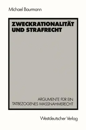 Baurmann | Zweckrationalität und Strafrecht | Buch | 978-3-531-11807-9 | sack.de