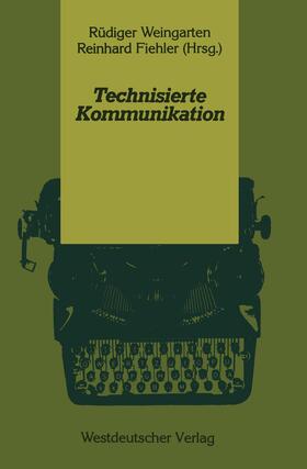 Weingarten / Fiehler |  Technisierte Kommunikation | Buch |  Sack Fachmedien