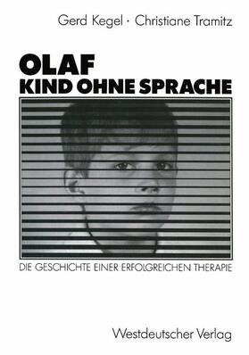 Tramitz / Kegel |  Olaf ¿ Kind ohne Sprache | Buch |  Sack Fachmedien