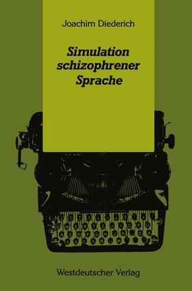 Diederich |  Diederich, J: Simulation schizophrener Sprache | Buch |  Sack Fachmedien