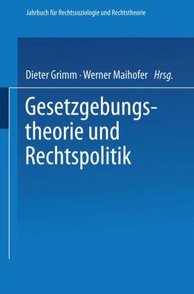 Maihofer / Grimm |  Gesetzgebungstheorie und Rechtspolitik | Buch |  Sack Fachmedien