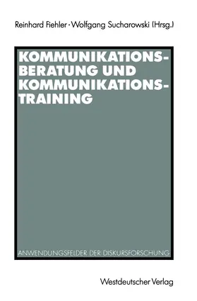 Sucharowski / Fiehler |  Kommunikationsberatung und Kommunikationstraining | Buch |  Sack Fachmedien