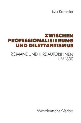 Kammler |  Zwischen Professionalisierung und Dilettantismus | Buch |  Sack Fachmedien