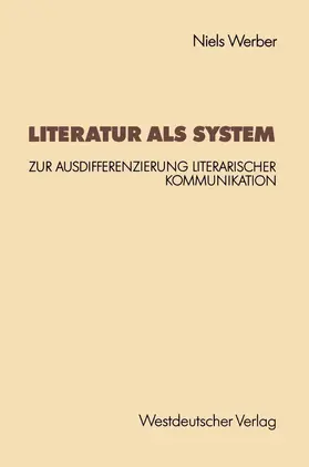 Werber | Literatur als System | Buch | 978-3-531-12325-7 | sack.de