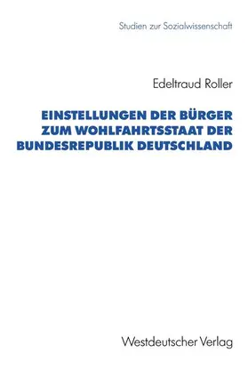 Roller |  Einstellungen der Bürger zum Wohlfahrtsstaat der Bundesrepublik Deutschland | Buch |  Sack Fachmedien