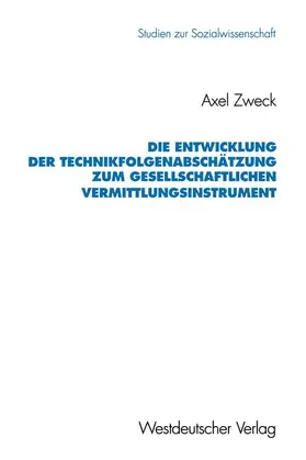  Die Entwicklung der Technikfolgenabschätzung zum gesellschaftlichen Vermittlungsinstrument | Buch |  Sack Fachmedien