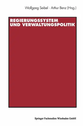 Benz / Seibel | Regierungssystem und Verwaltungspolitik | Buch | 978-3-531-12497-1 | sack.de