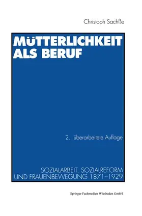 Sachße |  Mütterlichkeit als Beruf | Buch |  Sack Fachmedien