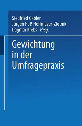 Gabler / Krebs / Hoffmeyer-Zlotnik |  Gewichtung in der Umfragepraxis | Buch |  Sack Fachmedien