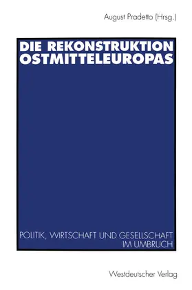 Pradetto |  Die Rekonstruktion Ostmitteleuropas | Buch |  Sack Fachmedien