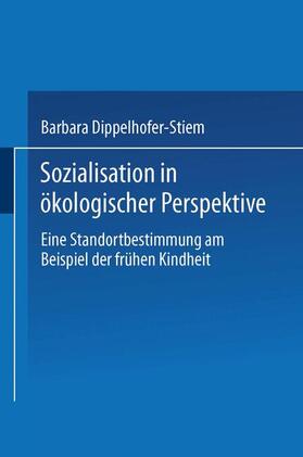 Dippelhofer-Stiem |  Sozialisation in ökologischer Perspektive | Buch |  Sack Fachmedien