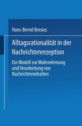 Brosius |  Alltagsrationalität in der Nachrichtenrezeption | Buch |  Sack Fachmedien