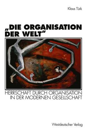 Türk |  ¿Die Organisation der Welt¿ | Buch |  Sack Fachmedien