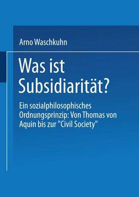 Waschkuhn |  Was ist Subsidiarität? | Buch |  Sack Fachmedien