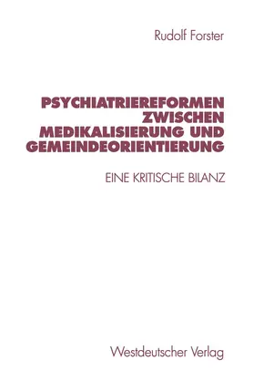 Forster |  Psychiatriereformen zwischen Medikalisierung und Gemeindeorientierung | Buch |  Sack Fachmedien