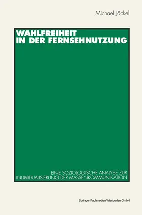 Jäckel |  Wahlfreiheit in der Fernsehnutzung | Buch |  Sack Fachmedien