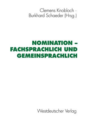 Schaeder / Knobloch | Nomination - fachsprachlich und gemeinsprachlich | Buch | 978-3-531-12893-1 | sack.de