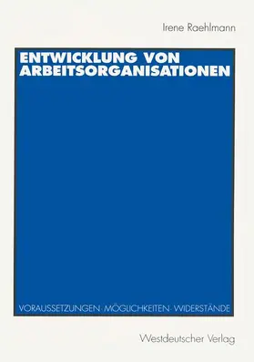 Raehlmann |  Entwicklung von Arbeitsorganisationen | Buch |  Sack Fachmedien