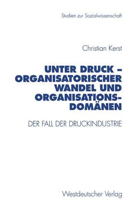 Kerst |  Kerst, C: Unter Druck ¿ Organisatorischer Wandel und Organis | Buch |  Sack Fachmedien