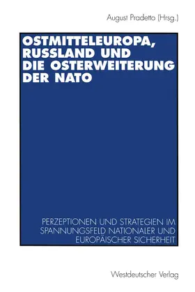 Pradetto |  Ostmitteleuropa, Rußland und die Osterweiterung der NATO | Buch |  Sack Fachmedien