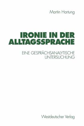 Hartung |  Ironie in der Alltagssprache | Buch |  Sack Fachmedien