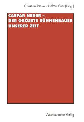 Gier / Tretow |  Caspar Neher ¿ Der größte Bühnenbauer unserer Zeit | Buch |  Sack Fachmedien