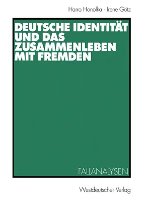 Götz / Honolka |  Deutsche Identität und das Zusammenleben mit Fremden | Buch |  Sack Fachmedien