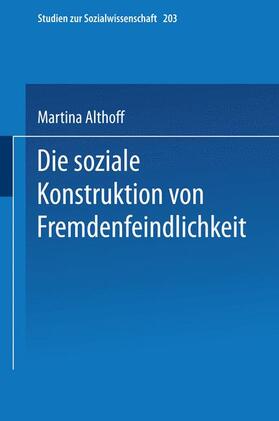Althoff |  Die soziale Konstruktion von Fremdenfeindlichkeit | Buch |  Sack Fachmedien