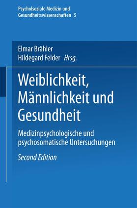 Felder / Brähler |  Weiblichkeit, Männlichkeit und Gesundheit | Buch |  Sack Fachmedien