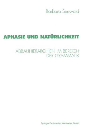Seewald |  Seewald, B: Aphasie und Natürlichkeit | Buch |  Sack Fachmedien