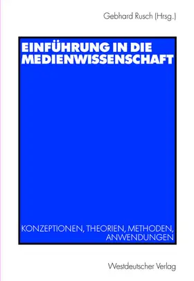 Rusch | Einführung in die Medienwissenschaft | Buch | 978-3-531-13323-2 | sack.de