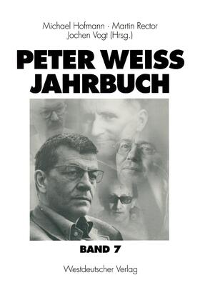 Hofmann / Vogt / Rector | Peter Weiss Jahrbuch 7 | Buch | 978-3-531-13344-7 | sack.de
