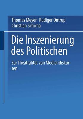 Meyer / Ontrup / Schicha |  Meyer, T: Inszenierung des Politischen | Buch |  Sack Fachmedien