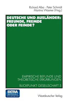 Alba / Wasmer / Schmidt | Deutsche und Ausländer: Freunde, Fremde oder Feinde? | Buch | 978-3-531-13491-8 | sack.de