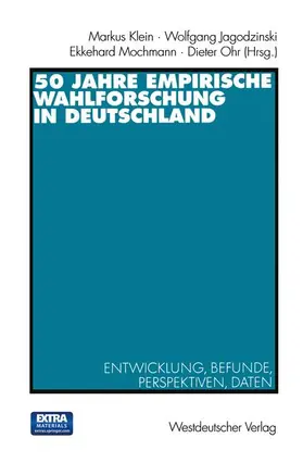 Klein / Mochmann / Jagodzinski |  50 Jahre Empirische Wahlforschung in Deutschland | Buch |  Sack Fachmedien