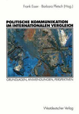 Pfetsch / Esser |  Politische Kommunikation im internationalen Vergleich | Buch |  Sack Fachmedien
