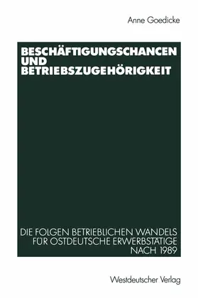 Goedicke |  Beschäftigungschancen und Betriebszugehörigkeit | Buch |  Sack Fachmedien