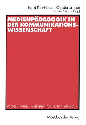Paus-Haase / Süss / Lampert |  Medienpädagogik in der Kommunikationswissenschaft | Buch |  Sack Fachmedien