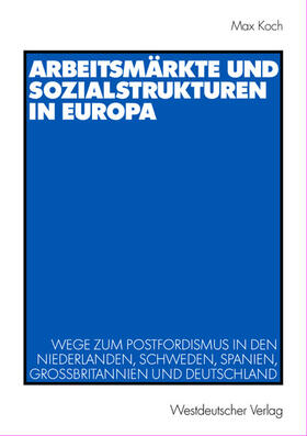 Koch |  Arbeitsmärkte und Sozialstrukturen in Europa | Buch |  Sack Fachmedien